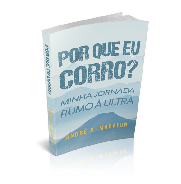 POR QUE EU CORRO? MINHA JORNADA RUMO À ULTRA