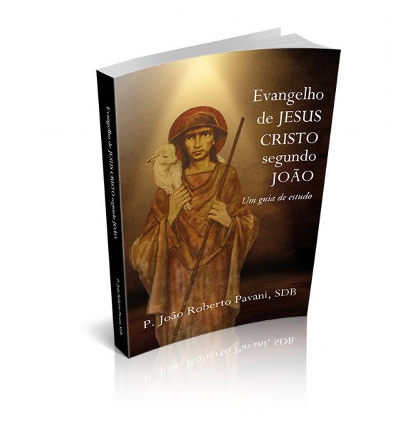 EVANGELHO DE JESUS CRISTO SEGUNDO JOÃO - UM GUIA DE ESTUDO