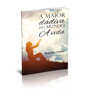 A MAIOR DÁDIVA DO MUNDO: A VIDA