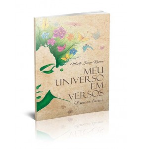 MEU UNIVERSO EM VERSOS Poemas Livres