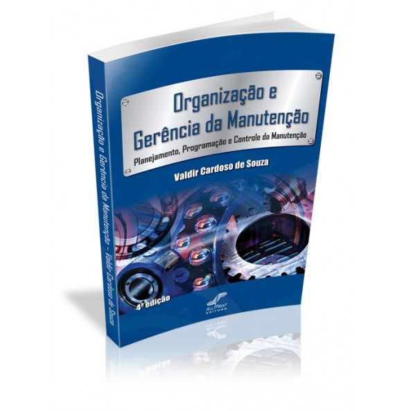 ORGANIZAÇÃO E GERÊNCIA DA MANUTENÇÃO Planejamento, Programação e Controle da Manutenção