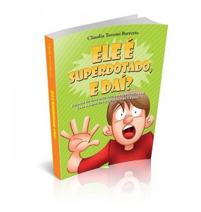 ELE É SUPERDOTADO, E DAÍ?
